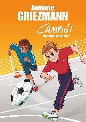 CAMPIO 2: UN ESPIA A L'EQUIP | 9788416712830 | GRIEZMANN, ANTOINE | Llibreria Aqualata | Comprar llibres en català i castellà online | Comprar llibres Igualada