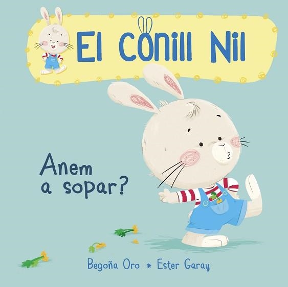 CONILL NIL, EL 1: ANEM A SOPAR? | 9788448849849 | ORO, BEGOÑA / GARAY, ESTER | Llibreria Aqualata | Comprar llibres en català i castellà online | Comprar llibres Igualada