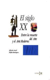 SIGLO XX, ENTRE LA MUERTE DEL ARTE Y EL ARTE MODERNO, EL | 9788470901263 | ARACIL, ALFREDO | Llibreria Aqualata | Comprar llibres en català i castellà online | Comprar llibres Igualada