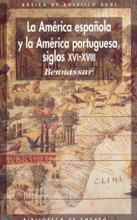 AMERICA ESPAÑOLA Y LA AMERCIA PORTUGUESA.S.XVI-XVI | 9788476002032 | BENASSAR | Llibreria Aqualata | Comprar llibres en català i castellà online | Comprar llibres Igualada