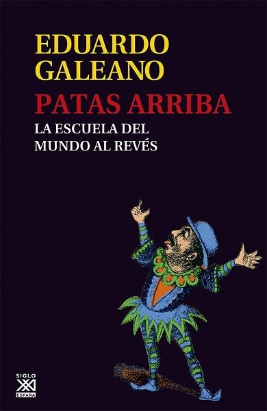 PATAS ARRIBA. ESCUELA DEL MUNDO AL REVES | 9788432309748 | GALEANO, EDUARDO | Llibreria Aqualata | Comprar llibres en català i castellà online | Comprar llibres Igualada