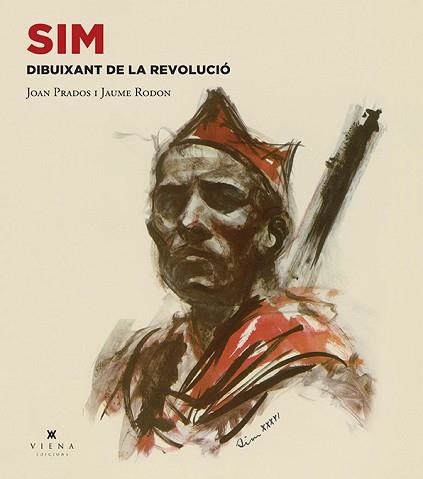 SIM, DIBUIXANT DE LA REVOLUCIÓ | 9788483309889 | PRADOS, JUAN / RODON, JAUME | Llibreria Aqualata | Comprar llibres en català i castellà online | Comprar llibres Igualada