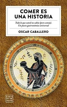 COMER ES UNA HISTORIA | 9788408184713 | CABALLERO, ÓSCAR | Llibreria Aqualata | Comprar llibres en català i castellà online | Comprar llibres Igualada