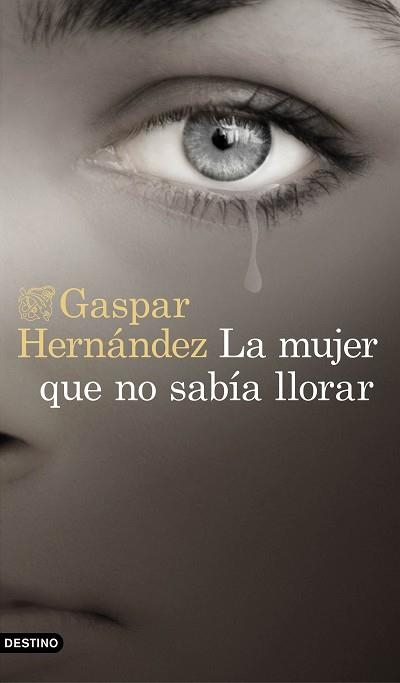 MUJER QUE NO SABÍA LLORAR, LA | 9788423353491 | HERNÁNDEZ, GASPAR | Llibreria Aqualata | Comprar llibres en català i castellà online | Comprar llibres Igualada