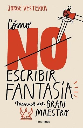 CÓMO (NO) ESCRIBIR FANTASÍA | 9788445005262 | VESTERRA, JORGE | Llibreria Aqualata | Comprar llibres en català i castellà online | Comprar llibres Igualada