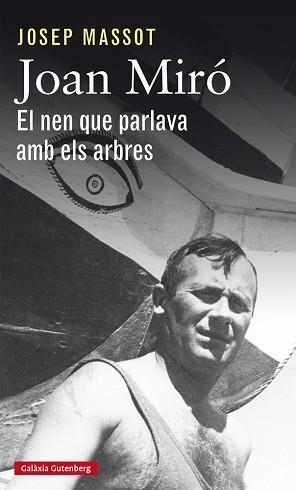 JOAN MIRÓ. EL NEN QUE PARLAVA AMB ELS ARBRES | 9788417355050 | MASSOT, JOSEP | Llibreria Aqualata | Comprar llibres en català i castellà online | Comprar llibres Igualada