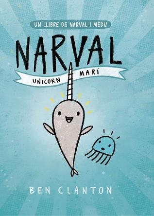 NARVAL 1. NARVAL UNICORN MARÍ | 9788426145123 | CLANTON, BEN | Llibreria Aqualata | Comprar llibres en català i castellà online | Comprar llibres Igualada