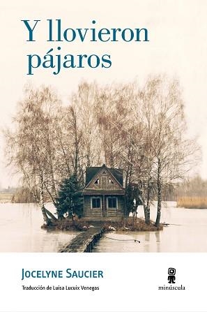 Y LLOVIERON PÁJAROS | 9788494834813 | SAUCIER, JOCELYNE | Llibreria Aqualata | Comprar llibres en català i castellà online | Comprar llibres Igualada