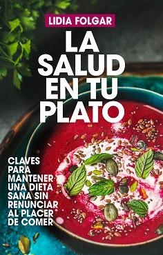 SALUD EN TU PLATO, LA | 9788417057305 | FOLGAR, LIDIA | Llibreria Aqualata | Comprar llibres en català i castellà online | Comprar llibres Igualada