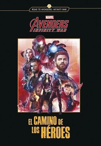 AVENGERS INFINITY WAR. EL CAMINO DE LOS HÉROES | 9788416914302 | MARVEL | Llibreria Aqualata | Comprar llibres en català i castellà online | Comprar llibres Igualada