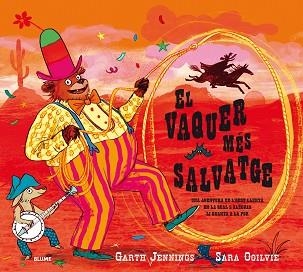 VAQUER MÉS SALVATGE, EL | 9788417254049 | JENNINGS, GARTH / OGILVIE, SARA | Llibreria Aqualata | Comprar llibres en català i castellà online | Comprar llibres Igualada