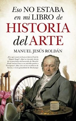 ESO NO ESTABA EN MI LIBRO DE HISTORIA DEL ARTE | 9788417044589 | ROLDÁN SALGUEIRO, MANUEL JESÚS | Llibreria Aqualata | Comprar llibres en català i castellà online | Comprar llibres Igualada