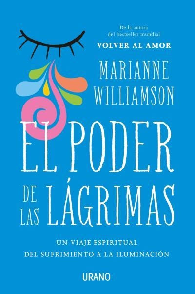 PODER DE LAS LÁGRIMAS, EL | 9788416720026 | WILLIAMSON, MARIANNE | Llibreria Aqualata | Comprar llibres en català i castellà online | Comprar llibres Igualada