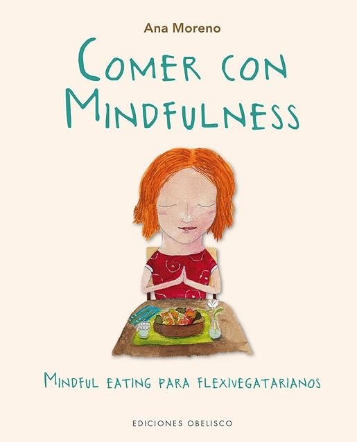 COMER CON MINDFULNESS | 9788491112044 | MORENO DÍAZ, ANA BEATRIZ | Llibreria Aqualata | Comprar llibres en català i castellà online | Comprar llibres Igualada