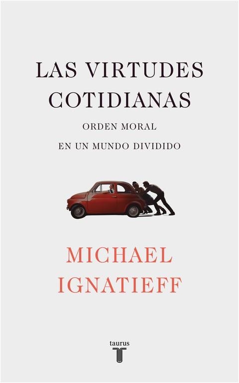 VIRTUDES COTIDIANAS, LAS | 9788430619443 | IGNATIEFF, MICHAEL  | Llibreria Aqualata | Comprar llibres en català i castellà online | Comprar llibres Igualada