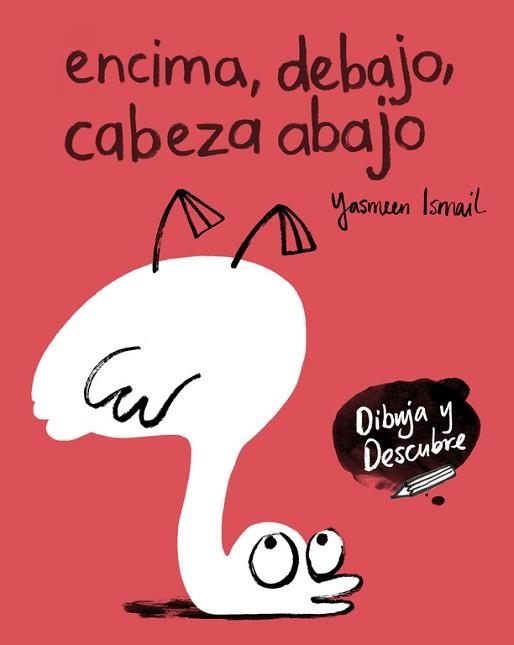 ENCIMA, DEBAJO, CABEZA ABAJO (DIBUJA Y DESCUBRE) | 9788448848811 | ISMAIL, YASMEEN  | Llibreria Aqualata | Comprar llibres en català i castellà online | Comprar llibres Igualada