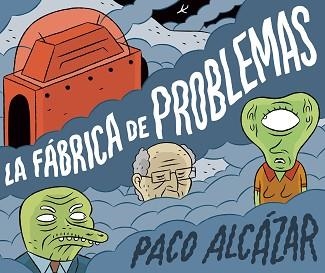 FÁBRICA DE PROBLEMAS, LA | 9788416880652 | ALCÁZAR, PACO | Llibreria Aqualata | Comprar llibres en català i castellà online | Comprar llibres Igualada