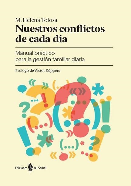 NUESTROS CONFLICTOS DE CADA DÍA : MANUAL PRÁCTICO PARA LA GESTIÓN FAMILIAR DIARIA | 9788476289150 | TOLOSA COSTA, MARÍA HELENA | Llibreria Aqualata | Comprar llibres en català i castellà online | Comprar llibres Igualada