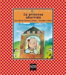 PRINCESA ABURRIDA, LA (CUANTOS DE AHORA 45) | 9788434895416 | ROMERO YEBRA, ANA MARIA / LOBATO, ARCADIO | Llibreria Aqualata | Comprar libros en catalán y castellano online | Comprar libros Igualada