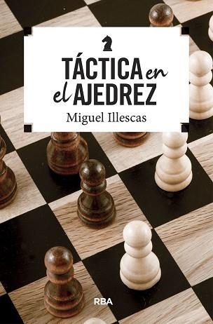 TÁCTICA EN EL AJEDREZ | 9788490569795 | ILLESCAS CORDOBA, MIGUEL | Llibreria Aqualata | Comprar llibres en català i castellà online | Comprar llibres Igualada