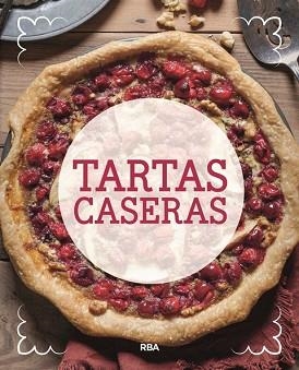 TARTAS CASERAS, DULCES Y SALADAS | 9788491870098 | REDACCION RBA LIBROS, S.A. | Llibreria Aqualata | Comprar llibres en català i castellà online | Comprar llibres Igualada