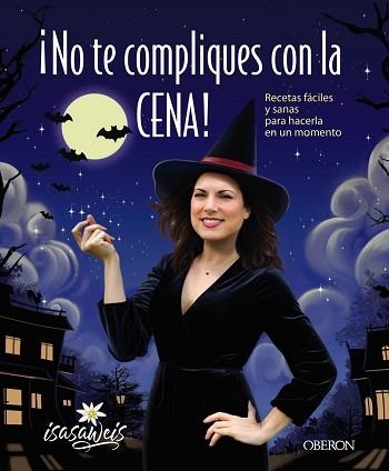 ¡NO TE COMPLIQUES CON LA CENA! | 9788441539525 | LLANO, ISABEL | Llibreria Aqualata | Comprar llibres en català i castellà online | Comprar llibres Igualada