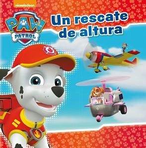 PAW PATROL UN RESCATE DE ALTURA | 9788448849924 | NICKELODEON | Llibreria Aqualata | Comprar libros en catalán y castellano online | Comprar libros Igualada