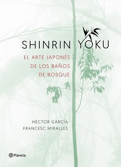 SHINRIN YOKU. EL ARTE JAPONÉS DE LOS BAÑOS DE BOSQUE | 9788408186984 | MIRALLES, FRANCESC/GARCÍA PUIGCERVER, HÉCTOR | Llibreria Aqualata | Comprar llibres en català i castellà online | Comprar llibres Igualada