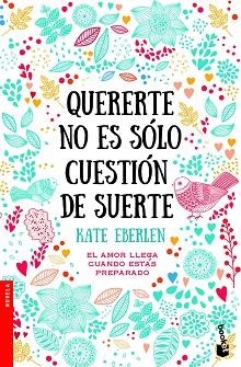 QUERERTE NO ES SÓLO CUESTIÓN DE SUERTE | 9788408187042 | EBERLEN, KATE | Llibreria Aqualata | Comprar llibres en català i castellà online | Comprar llibres Igualada