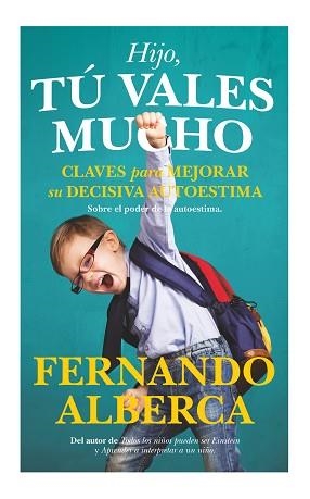 HIJO, TÚ VALES MUCHO | 9788415943334 | ALBERCA, FERNANDO | Llibreria Aqualata | Comprar llibres en català i castellà online | Comprar llibres Igualada