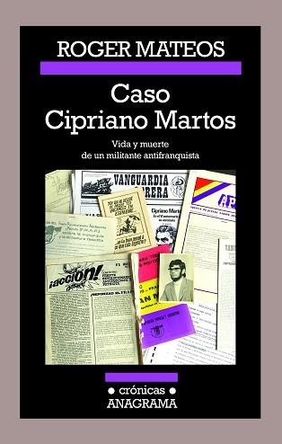 CASO CIPRIANO MARTOS. VIDA Y MUERTE DE UN MILITANTE ANTIFRANQUISTA | 9788433926173 | MATEOS, ROGER | Llibreria Aqualata | Comprar llibres en català i castellà online | Comprar llibres Igualada