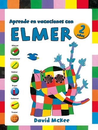 APRENDE EN VACACIONES CON ELMER. CUADERNOS DE VACACIONES 2 AÑOS | 9788401907050 | MCKEE, DAVID | Llibreria Aqualata | Comprar libros en catalán y castellano online | Comprar libros Igualada