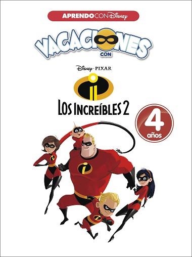 VACACIONES CON LOS INCREÍBLES 2. 4 AÑOS (APRENDO CON DISNEY) | 9788416931576 | DISNEY | Llibreria Aqualata | Comprar llibres en català i castellà online | Comprar llibres Igualada