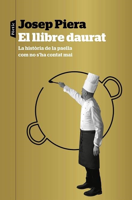 LLIBRE DAURAT, EL. LA HISTÒRIA DE LA PAELLA COM NO S'HA CONTAT MAI | 9788498094183 | PIERA, JOSEP | Llibreria Aqualata | Comprar llibres en català i castellà online | Comprar llibres Igualada