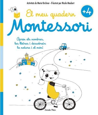 MEU QUADERN MONTESSORI +4, EL | 9788416522200 | KIRCHNER, MARIE / MAUBERT, NICOLE | Llibreria Aqualata | Comprar llibres en català i castellà online | Comprar llibres Igualada