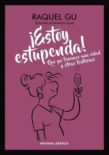 ESTOY ESTUPENDA! QUE YA TENEMOS UNA EDAD Y OTRAS TONTERÍAS | 9788417181321 | GU, RAQUEL | Llibreria Aqualata | Comprar llibres en català i castellà online | Comprar llibres Igualada