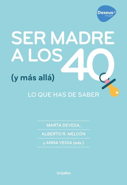 SER MADRE A LOS 40 (Y MÁS ALLÁ) | 9788416895267 | DEVESA, MARTA / MELCÓN, ALBERTO R. / VEIGA, ANNA | Llibreria Aqualata | Comprar llibres en català i castellà online | Comprar llibres Igualada