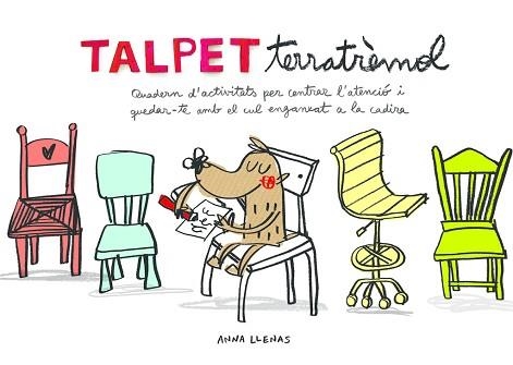 TALPET TERRATRÈMOL. QUADERN D'ACTIVITATS PER CENTRAR L'ATENCIÓ I QUEDAR-TE AMB E | 9788448850036 | LLENAS, ANNA | Llibreria Aqualata | Comprar llibres en català i castellà online | Comprar llibres Igualada