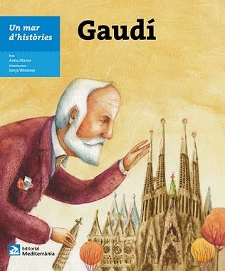 GAUDÍ (UN MAR D'HISTÒRIES) | 9788499795140 | MANSO, ANNA | Llibreria Aqualata | Comprar llibres en català i castellà online | Comprar llibres Igualada