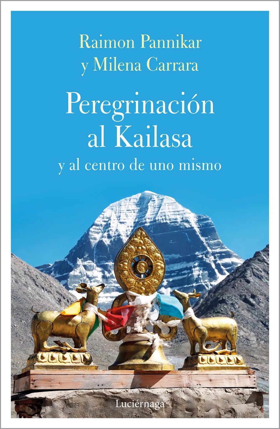 PEREGRINACIÓN AL KAILASA Y AL CENTRO DEL SÍ | 9788417371135 | CARRARA, MILENA/PANIKKAR, RAIMON | Llibreria Aqualata | Comprar libros en catalán y castellano online | Comprar libros Igualada