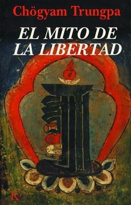 MITO DE LA LIBERTAD, EL | 9788472453494 | TRUNGPA, CHÖGYAM | Llibreria Aqualata | Comprar llibres en català i castellà online | Comprar llibres Igualada