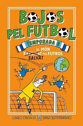 BOJOS PEL FUTBOL. TEMPORADA 2 | 9788417167912 | BELLOS, ALEX / LYTTLETON, BEN | Llibreria Aqualata | Comprar llibres en català i castellà online | Comprar llibres Igualada