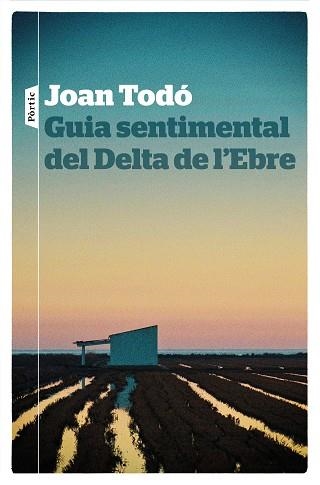 GUIA SENTIMENTAL DEL DELTA DE L'EBRE | 9788498094268 | TODÓ CORTIELLA, JOAN | Llibreria Aqualata | Comprar llibres en català i castellà online | Comprar llibres Igualada