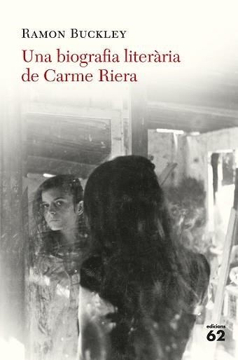 UNA BIOGRAFIA LITERÀRIA DE CARME RIERA | 9788429776324 | BUCKLEY, RAMÓN | Llibreria Aqualata | Comprar llibres en català i castellà online | Comprar llibres Igualada