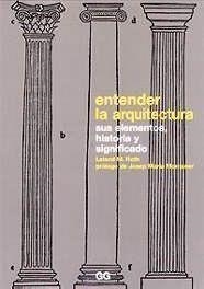 ENTENDER LA ARQUITECTURA, SUS ELEMENTOS, HISTORIA Y SIGNIFIC | 9788425217005 | ROTH, LELEND | Llibreria Aqualata | Comprar llibres en català i castellà online | Comprar llibres Igualada