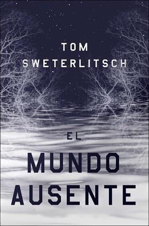 MUNDO AUSENTE, EL | 9788417036966 | SWETERLITSCH, TOM | Llibreria Aqualata | Comprar llibres en català i castellà online | Comprar llibres Igualada