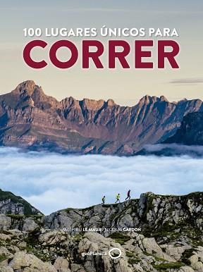 100 LUGARES ÚNICOS PARA CORRER | 9788408165798 | LE MAUX, MATHIEU / GARDON, NICOLAS | Llibreria Aqualata | Comprar llibres en català i castellà online | Comprar llibres Igualada