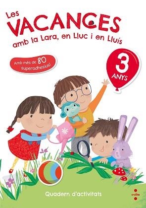 VACANCES AMB LA LARA, EN LLUC I EN LLUÍS, LES - 3 ANYS | 9788466143745 | RUIZ GARCÍA, MARÍA JESÚS | Llibreria Aqualata | Comprar llibres en català i castellà online | Comprar llibres Igualada