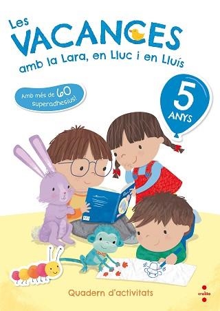 VACANCES AMB LA LARA, EN LLUC I EN LLUÍS, LES - 5 ANYS | 9788466143738 | RUIZ GARCÍA, MARÍA JESÚS | Llibreria Aqualata | Comprar llibres en català i castellà online | Comprar llibres Igualada