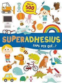 SUPERADHESIUS SAPS PER QUE...? | 9788466144049 | LIBRI, DE AGOSTINI | Llibreria Aqualata | Comprar llibres en català i castellà online | Comprar llibres Igualada